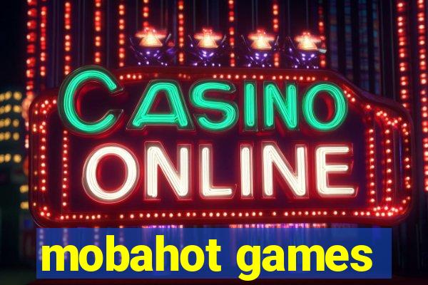 mobahot games